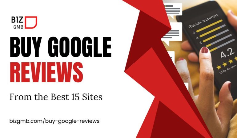 Buy Google Reviews From the Best 15 Sites in June 2023